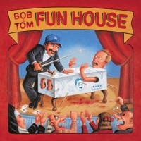 Purchase Bob & Tom - Funhouse