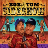 Purchase Bob & Tom - Sideshow