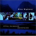Buy Blue Highway - Still Climbing Mountains Mp3 Download