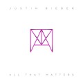 Buy Justin Bieber - All That Matter s (CDS) Mp3 Download