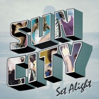 Purchase Sun City - Set Alight (EP)