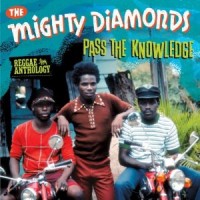 Purchase The Mighty Diamonds - Reggae Anthology: Pass The Knowledge CD1
