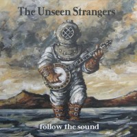 Purchase The Unseen Strangers - Follow The Sound