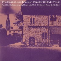Purchase Ewan MacColl - The English And Scottish Popular Ballads: Vol.  2: Child Bal (Vinyl)