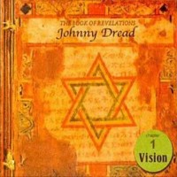 Purchase Johnny Dread - Book Of Revelations. Chapter 1. Visions
