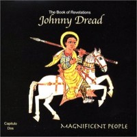 Purchase Johnny Dread - Book Of Revelations. Chapter 2. Magnificent People