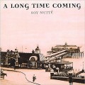 Buy Roy Mette - A Long Time Coming Mp3 Download