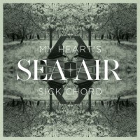 Purchase Sea And Air - My Heart's Sick Chord