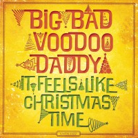 Purchase Big Bad Voodoo Daddy - It Feels Like Christmas Time (Deluxe Edition)