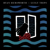 Purchase Ryan Hemsworth - Guilt Trips