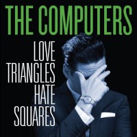 Purchase The Computers - Love Triangles Hate Squares