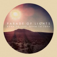 Purchase Parade Of Lights - Born To Live, Born To Love (EP)