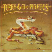 Purchase Terry & The Pirates - Too Close For Comfort (Vinyl)