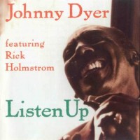 Purchase Johnny Dyer - Listen Up (With Rick Holmstrom)
