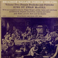 Purchase Ewan MacColl - Broadside Ballads Vol. 2: Female Frollicks And Politicke (Vinyl)
