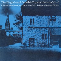 Purchase Ewan MacColl - The English And Scottish Popular Ballads: Vol. 3: Child Bal (Vinyl)