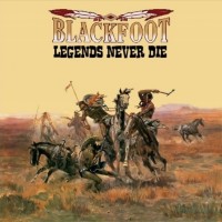 Purchase Blackfoot - Legends Never Die