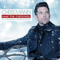 Purchase Chris Mann - Home For Christmas: The Chris Mann Christmas Special