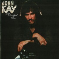 Purchase John Kay - All In Good Time (Remastered 2004)