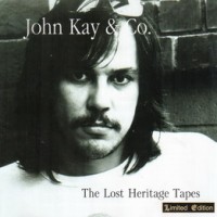 Purchase John Kay - Lost Heritage Tapes (Remastered 2000)