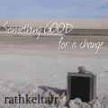Buy Rathkeltair - Something Good For A Change Mp3 Download