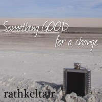Purchase Rathkeltair - Something Good For A Change