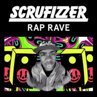 Purchase Scrufizzer - Rap Rave (Remixes) (EP)