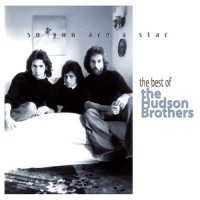 Purchase Hudson Brothers - So You Are A Star: The Best Of The Hudson Brothers