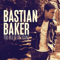 Purchase Bastian Baker - Too Old To Die Young