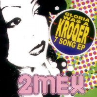 Purchase 2Mex - Gloria Was A Kroqer (EP)