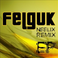 Purchase Felguk - Neelix Remix (EP)