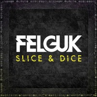 Purchase Felguk - Slice And Dice (EP)
