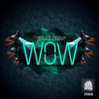 Purchase Felguk - WOW (With Yves V) (CDS)