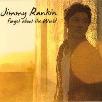 Purchase Jimmy Rankin - Forget About The World