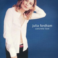 Purchase Julia Fordham - Concrete Love