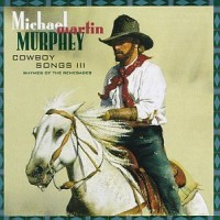 Purchase Michael Martin Murphey - Cowboy Songs 3