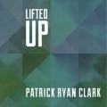 Buy Patrick Ryan Clark - Lifted Up (EP) Mp3 Download