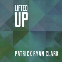 Purchase Patrick Ryan Clark - Lifted Up (EP)