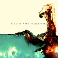 Purchase Plastic Mind Frequencies - Plastic Mind Frequencies