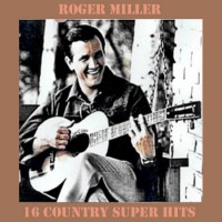 Purchase Roger Miller - 16 Country Super Hits