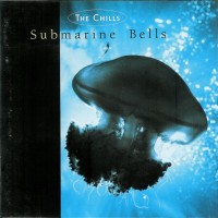 Purchase The Chills - Submarine Bells