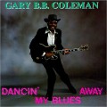 Buy Gary B.B. Coleman - Dancin' My Blues Away Mp3 Download