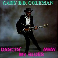 Purchase Gary B.B. Coleman - Dancin' My Blues Away
