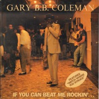 Purchase Gary B.B. Coleman - If You Can Beat Me Rockin'