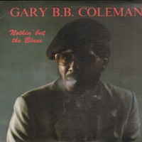 Purchase Gary B.B. Coleman - Nothin' But The Blues