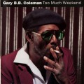 Buy Gary B.B. Coleman - Too Much Weekend Mp3 Download