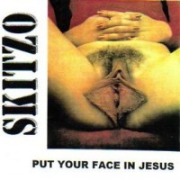 Purchase Skitzo - Psychobabble: Put Your Face In Jesus