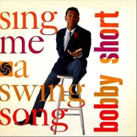 Purchase Bobby Short - Sing Me A Swing Song (Vinyl)