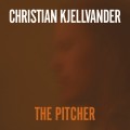 Buy Christian Kjellvander - The Pitcher Mp3 Download