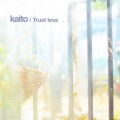 Buy Kaito - Trust Less Mp3 Download